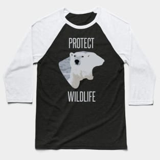 Protect wildlife - polar bear design Baseball T-Shirt